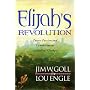 Elijah's Revolution: Power, Passion and Committment to Radical Change
