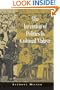 The Invention of Politics in Colonial Malaya: Contesting Nationalism and the Expansion of the Public Sphere