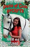 Issie and the Christmas Pony: Christmas Special (Pony Club Secrets)