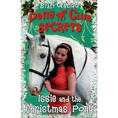 Issie and the Christmas Pony: Christmas Special (Pony Club Secrets)