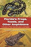 Florida's frogs, toads, and other amphibians : a guide to their identification and habits