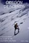 Oregon Descents A Backcountry Ski Guide To The Southern Cascades