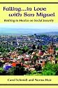 Falling...in Love with San Miguel: Retiring to Mexico on Social Security