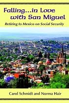 Falling...in Love with San Miguel: Retiring to Mexico on Social Security