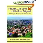 Falling...in Love with San Miguel: Retiring to Mexico on Social Security by Carol Schmidt and Norma Hair