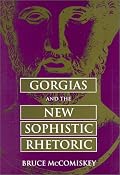Gorgias and the New Sophistic Rhetoric (Rhetorical Philosophy & Theory)