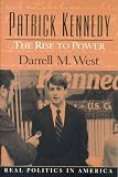 Patrick Kennedy: The Rise to Power (Real Politics in America Series)