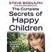 The Complete Secrets of Happy Children: A Guide for Parents