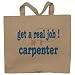get a real job! be a carpenter Totebag (Cotton Tote / Bag)