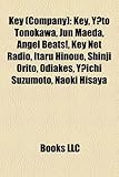 Key (Company): Key, y to Tonokawa, Jun Maeda, Angel Beats!, Key Net Radio, Itaru Hinoue, Shinji Orito, Odiakes, y Ichi Suzumoto, Naok-