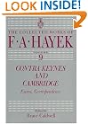 Contra Keynes and Cambridge: Essays, Correspondence (The Collected Works of F. A. Hayek)