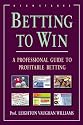 Betting to Win: A Professional Guide to Profitable Betting