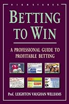 Betting to Win: A Professional Guide to Profitable Betting