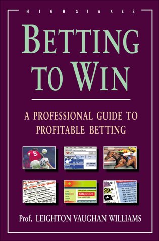 Betting to Win: A Professional Guide to Profitable Betting