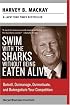 Swim with the Sharks Without Being Eaten Alive : Outsell, Outmanage, Outmotivate, and Outnegotiate Your Competition (HarperBusiness Essentials)