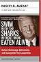 Swim with the Sharks Without Being Eaten Alive: Outsell, Outmanage, Outmotivate, and Outnegotiate Your Competition (Collins Business Essentials) Swim with the Sharks Without Being Eaten Alive: Outsell, Outmanage, Outmotivate, and Outnegotiate Your Competition (Collins Business Essentials)