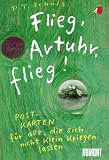 Flieg, Arthur, flieg - 12 Postkarten - Postkarten f&uuml;r alle, die sich nicht klein kriegen lassen - Peter-T. Schulz