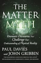 The Matter Myth: Dramatic Discoveries That Challenge Our Understanding of Physical Reality