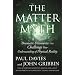 The Matter Myth: Dramatic Discoveries That Challenge Our Understanding of Physical Reality
