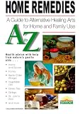 Home Remedies A to Z: The Best Home and Natural Remedies