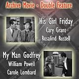 Archive Movie Double Feature - His Girl Friday & My Man Godfrey