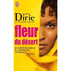 Fleur du d�sert : Du d�sert de Somalie � l'univers des top models