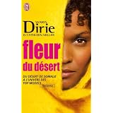 Fleur du d�sert : Du d�sert de Somalie � l'univers des top modelspar Waris Dirie