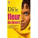 Fleur du d�sert : Du d�sert de Somalie � l'univers des top models