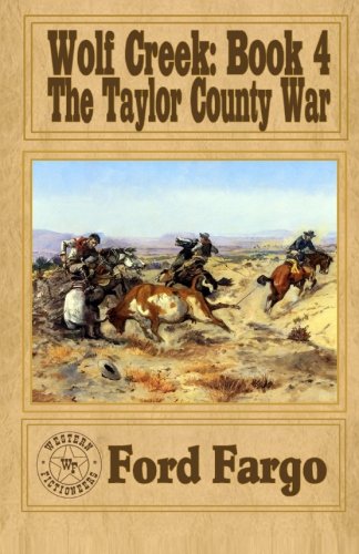 Wolf Creek:  The Taylor County War (Volume 4)
