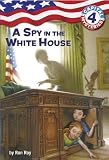 Capital Mysteries #4: A Spy in the White House (A Stepping Stone Book(TM))