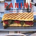 Panini: Simple Recipes for Classic Italian Sandwiches