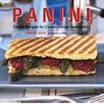 Panini: Simple Recipes for Classic Italian Sandwiches