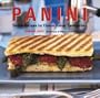 Panini: Simple Recipes for Classic Italian Sandwiches