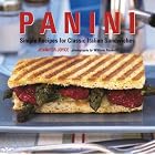 Panini: Simple Recipes for Classic Italian Sandwiches by Jennifer Joyce and William Reavell