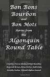 Bon Bons, Bourbon and Bon Mots: Stories from the Algonquin Round Table