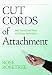 Cut Cords of Attachment: Heal Yourself and Others with Energy Spirituality (Second Edition) by Rose Rosetree