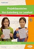 Projektbausteine: Von Gutenberg zur Leselust: Lesen, schreiben, B&uuml;cher machen - Yvonne Kopf