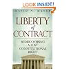 Liberty of Contract: Rediscovering a Lost Constitutional Right