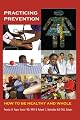 Practicing Prevention: How to be Healthy and Whole