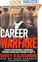 Career Warfare: 10 Rules for Building a Successful Personal Brand and Fighting to Keep It