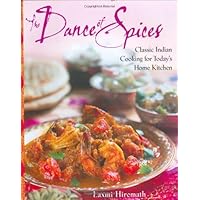 The Dance of Spices: Classic Indian Cooking for Today's Home Kitchen