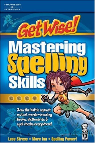 Get Wise!  Mastering Spelling, 1st ed (Get Wise Mastering Spelling Skills)