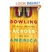 Bowling Across America: 50 States in Rented Shoes