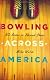 Bowling Across America