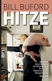 Produkt-Bild: Hitze. Abenteuer eines Amateurs als K&uuml;chensklave, Sous-Chef, Pastamacher und Metzgerlehrling