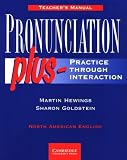 Pronunciation Plus Teacher's manual: Practice through Interaction