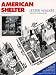 American Shelter: An Illustrated Encyclopedia of the American Home