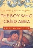The Boy Who Cried Abba: A Parable of Trust and Acceptance