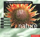 Nature: Digital Photographers Handbook