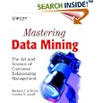 Mastering Data Mining: The Art and Science of Customer... by Michael J. A. Berry and Gordon S. Linoff
